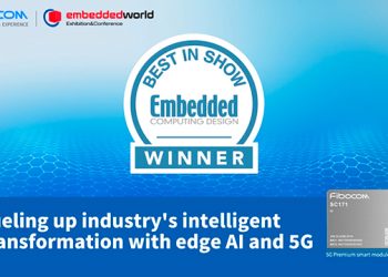 Fibocom’s 5G Premium Smart Module SC171 Awarded as the Best in Show Embedded Computing Design at Embedded World 2024
