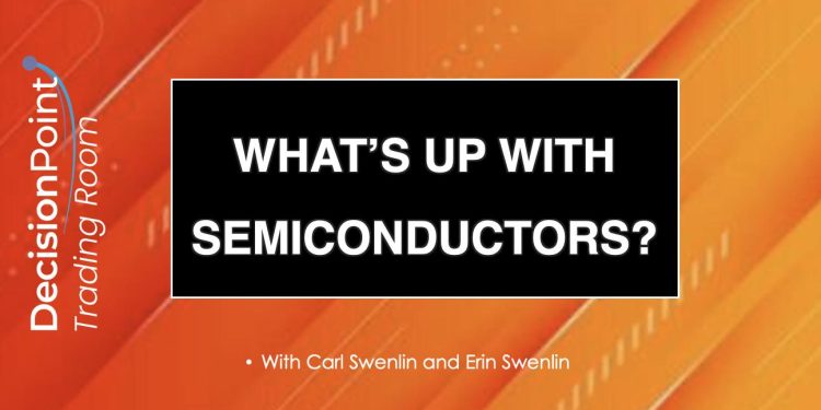 DP Trading Room: What’s Up With Semiconductors?