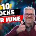 MUST SEE! Top 10 Stock Picks For June 2024