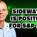 Why the S&P 500 Going Sideways is the Best Case Scenario
