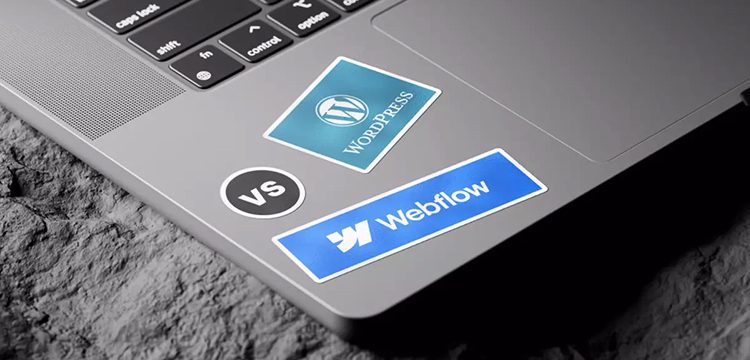 Why Businesses Should Consider Webflow Over WordPress or Traditional CMS Platforms
